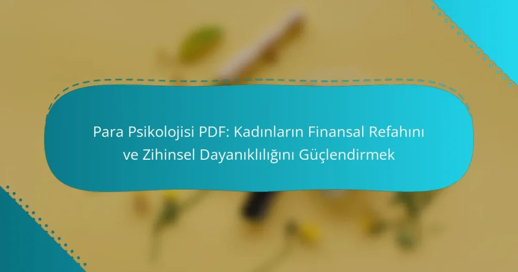 Para Psikolojisi PDF: Kadınların Finansal Refahını ve Zihinsel Dayanıklılığını Güçlendirmek