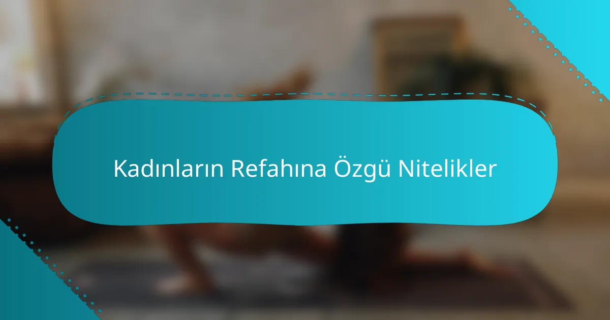 Kadınların Refahına Özgü Nitelikler